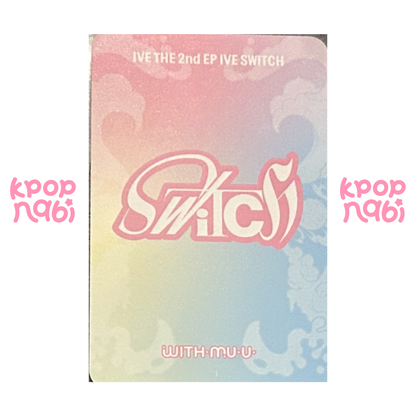 [PC] IVE - Wonyoung 'IVE SWITCH' WITHMUU POB